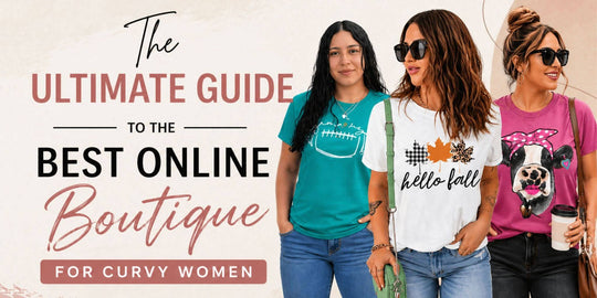 The Ultimate Guide to the Best Online Boutique for Curvy Women