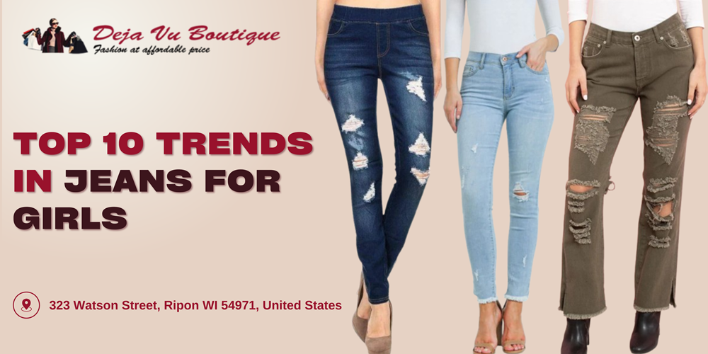 Top 10 Trends in Jeans for Girls That Every Fashion-Forward Teen Should Know About