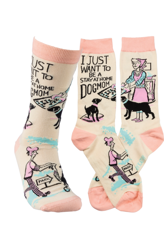 Be A Stay At Home Dog Mom Socks