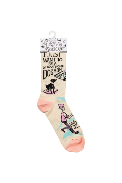 Be A Stay At Home Dog Mom Socks