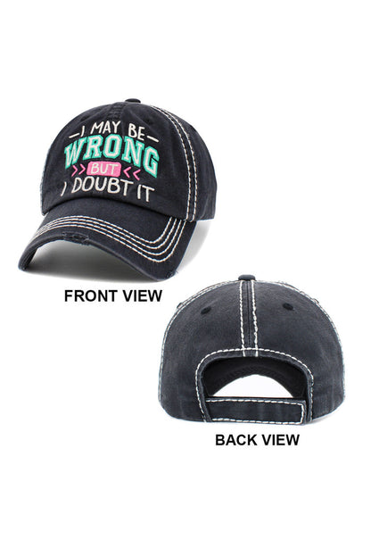 "I MAY BE WRONG BUT I DOUBT IT " Message Vintage Baseball Cap