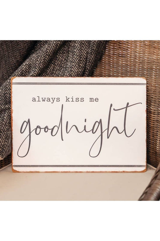 Always Kiss Me Goodnight Metal Sign