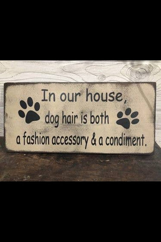 IN OUR HOUSE DOG HAIR